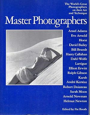 Master photographers the world's great photographers on their art and technique