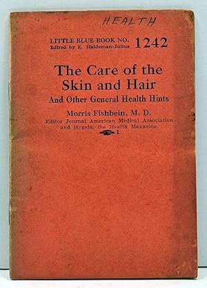 The Care of the Skin and Hair (Little Blue Book No. 1242)