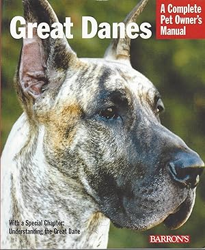 Great Danes A Complete Pet Owner's Manual