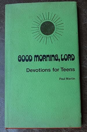Good Morning, Lord: Devotions for Teens