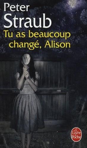 Tu as beaucoup changé, Alison