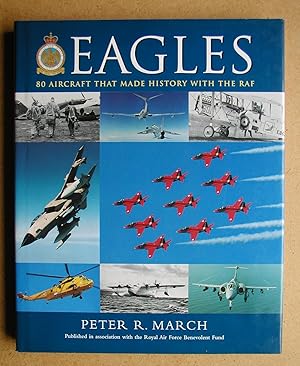Eagles: 80 Aircraft That Made History with the RAF.