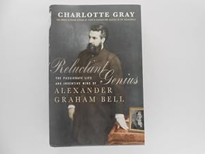 Reluctant Genius: The Passionate Life and Inventive Mind of Alexander Graham Bell (signed)