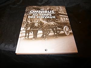 Les Omnibus Au Temps Des Chevaux 1829-1913