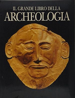 Il grande libro della Archeologia