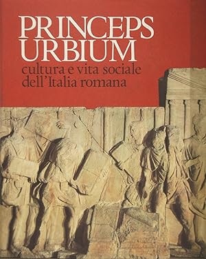 Princeps Urbium cultura e vita sociale dell'Italia romana