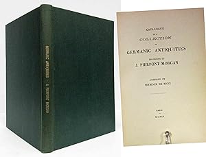 CATALOGUE OF A COLLECTION OF GERMANIC ANTIQUITIES BELONGING TO J. PIERPONT MORGAN