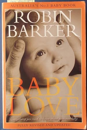 Baby Love: Everything You Need to Know About Your New Baby (Fully Revised and Updated)