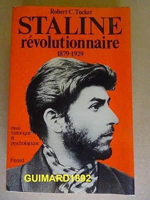Staline révolutionnaire 1879-1929 Essai historique et psychologique