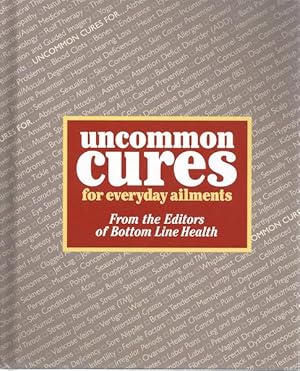 Uncommon Cures for Everyday Ailments