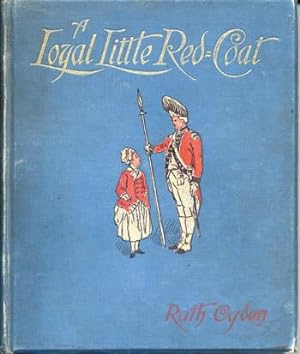 A Loyal Little Red-Coat: a Story of Child Life in New York a Hundred Years Ago