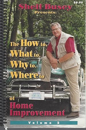 Shell Busey The How To, What To, Why To, Where To, Of Home Improvement Volume 2 (1996)
