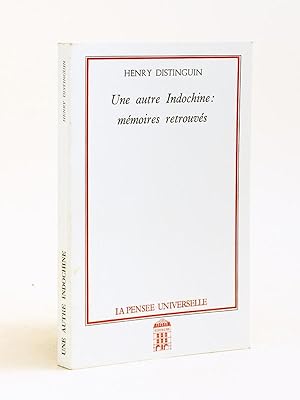 Une autre Indochine : mémoires retrouvés [ Edition originale - Livre dédicacé par l'auteur ]