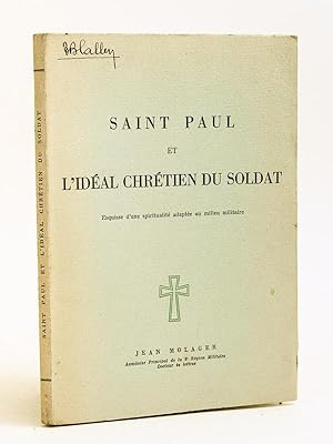Saint Paul et l'idéal chrétien du Soldat. Esquisse d'une spiritualité adapté au milieu militaire.