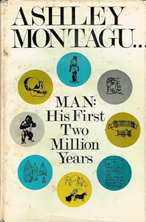 Man: His First Two Million Years: A Brief Introduction to Anthropology