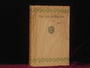 THE USE OF POETRY AND THE USE OF CRITICISM, Studies in the relation of Criticism to Poetry in Eng...