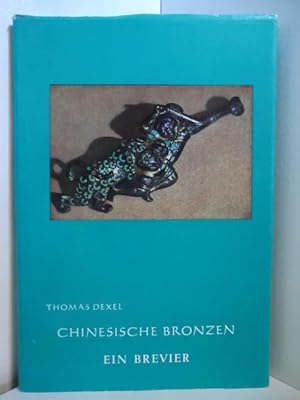 Chinesische Bronzen. Ein Brevier