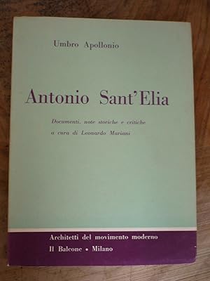 Antonio Sant'Elia. Documenti,note storiche e critiche a cura di Leonardo Mariani