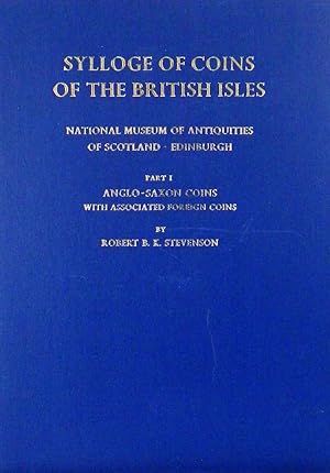 SYLLOGE OF COINS OF THE BRITISH ISLES. 6: NATIONAL MUSEUM OF ANTIQUITIES OF SCOTLAND. PART I: ANG...