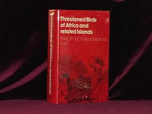 THREATENED BIRDS OF AFRICA AND RELATED ISLANDS The icbp/iucn Red Data Book, Part I.