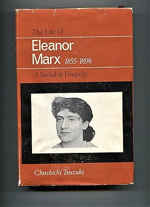 The Life of Eleanor Marx,1855-1898: A Socialist Tragedy.