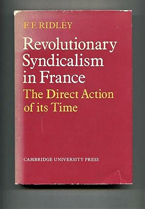 Revolutionary Syndicalism in France: The Direct Action of its Time.
