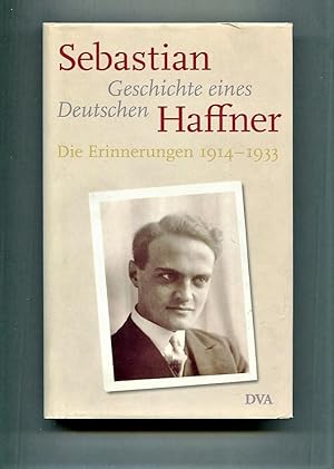 Geschichte Eines Deutschen. Die Erinnerungen 1914-1933.
