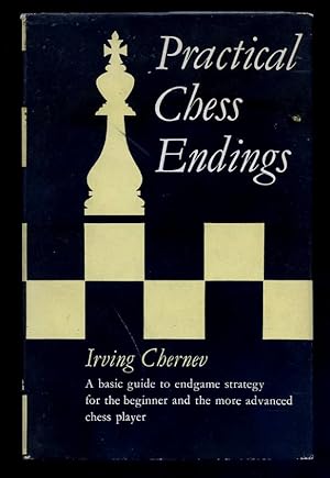 Practical Chess Endings. A basic guide to endgame strategy for the beginner and the more advanced...
