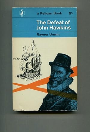 The Defeat of John Hawkins. A Biography of his Third Slaving Voyage.