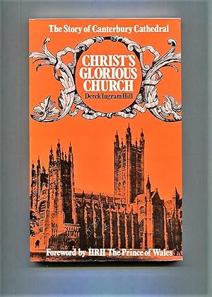 Christ's Glorious Church. The Story of Canterbury Cathedral.