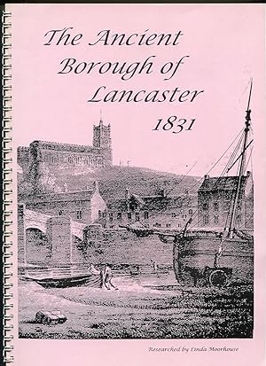 The Ancient Borough of Lancaster 1831.
