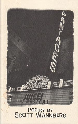 JUICE! THE MUSICAL - POETRY BY SCOTT WANNBERG - SIGNED PRESENTATION COPY