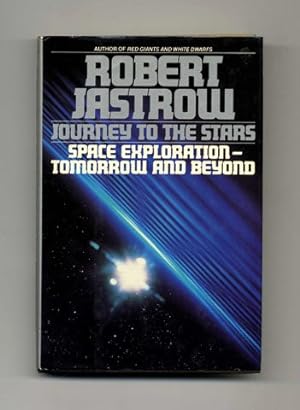 Journey To The Stars Space Exploration Tomorrow And Beyond - 1st Edition/1st Printing