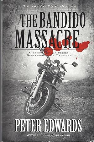 Bandido Massacre, The A True Story Of Bikers, Brotherhood And Be