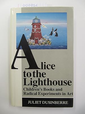 Alice to the Lighthouse: Children's Books and Radical Experiments in Art