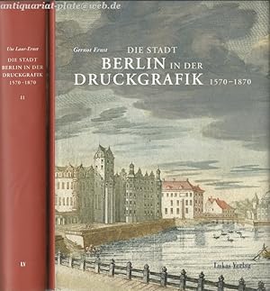 Die Stadt Berlin in der Druckgrafik 1570 - 1870. Band I und II.