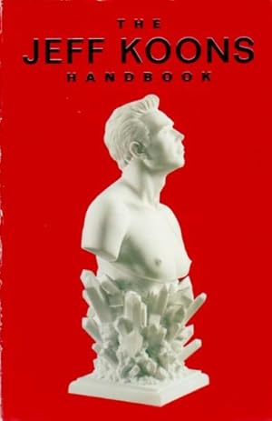 THE JEFF KOONS HANDBOOK - SIGNED WITH AN ORIGINAL DRAWING