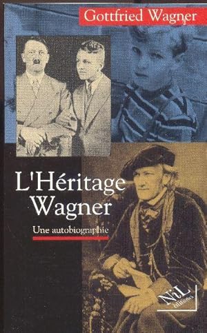 L'Héritage Wagner. Une autobiographie.