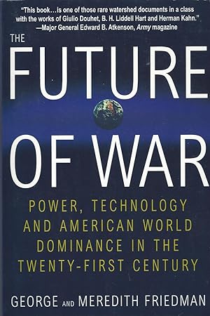 Future Of War, The Power, Technology and American World Dominance in the Twenty-first Century