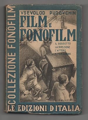 Film e fonofilm. Il soggetto - La direzione artistica - Lattore - Il film sonoro. Traduzione, pr...
