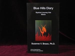 Blue Hills Diary. Mystical Journey Into Mania