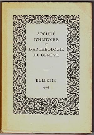 Bulletin de la Société d'histoire et d'archéologie de Genève; tome XV, troisième livraison (1974)