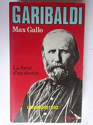 Garibaldi La force d'un destin