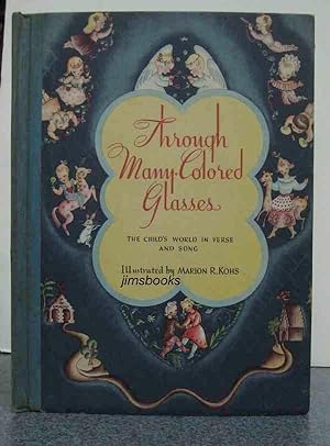 Through Many Colored Glasses The Child's World In Verse And Song