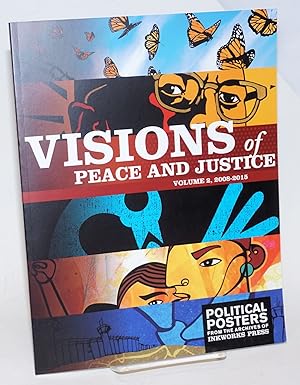 Visions of peace and justice. Volume 2, 2008-2015. Political posters from the archives of Inkwork...