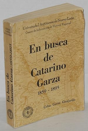 En busca de Catarino Garza 1859-1895