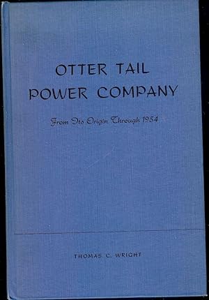 OTTER TAIL POWER COMPANY FROM ITS ORIGIN THROUGH 1954