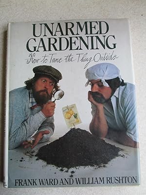 Unarmed Gardening: How to Tame the Thing Outside