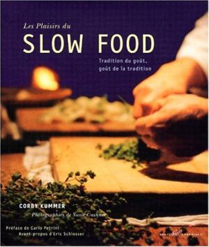 Les plaisirs du slow food : Tradition du goût, goût de la tradition