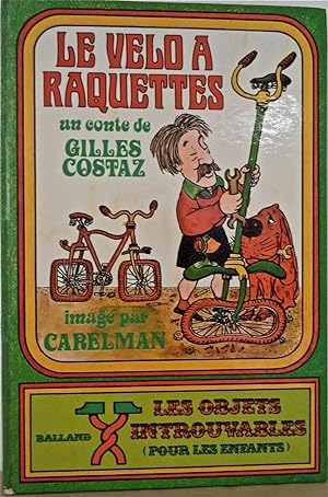 Le vélo à raquettes, un conte de Gilles Costaz imagé par Carelman,